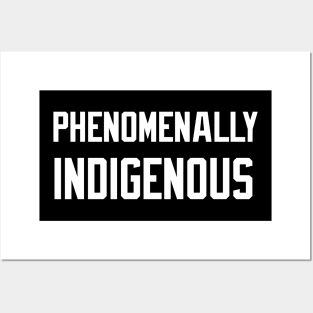 Phenomenally Indigenous Posters and Art